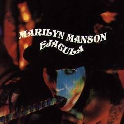 Marilyn Manson : Ejacula